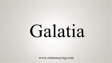 how to say galatia.
